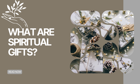What are Spiritual Gifts? 