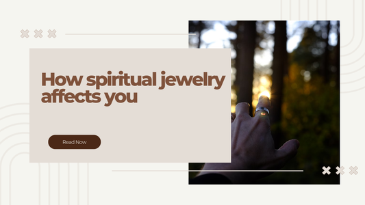 How spiritual jewelry affects you
